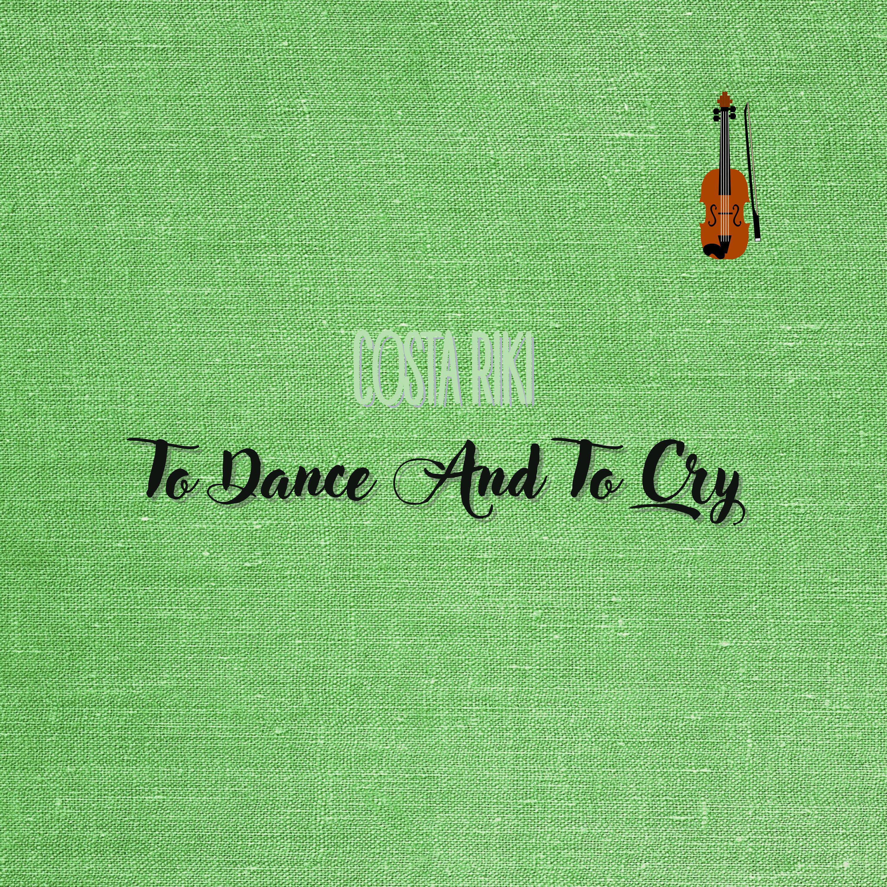 Релиз To Dance And To Cry