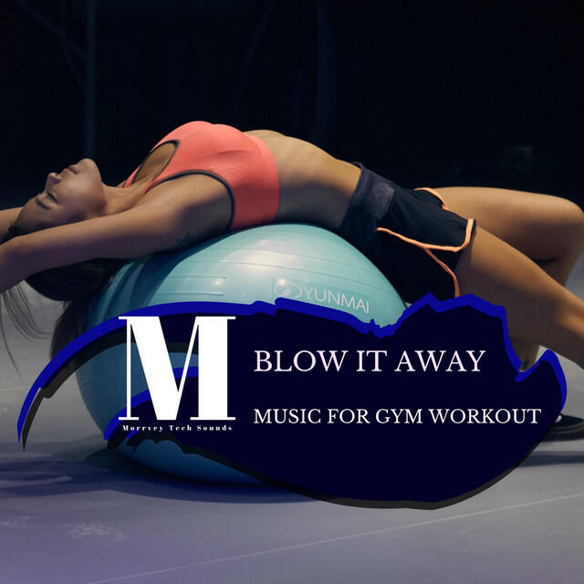 Релиз Blow It Away - Music for Gym Workout