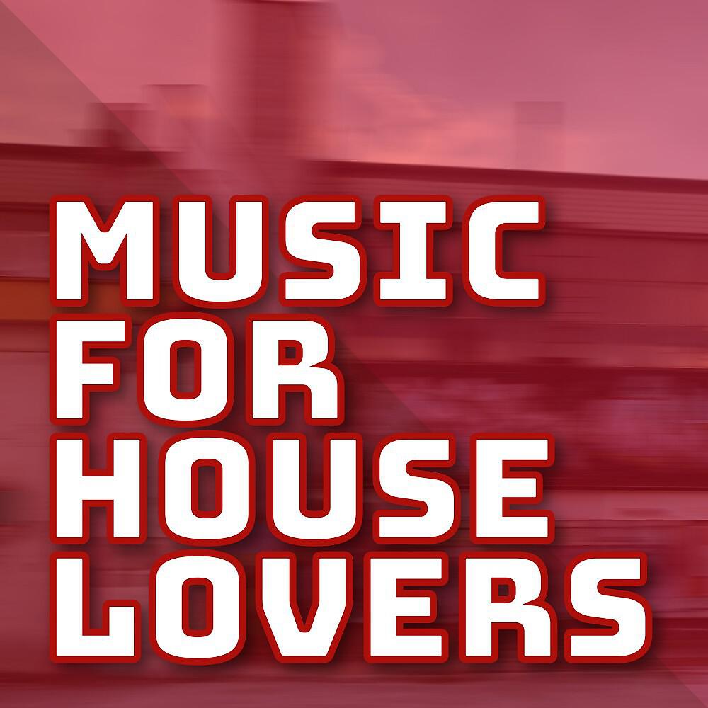Релиз Music for House Lovers