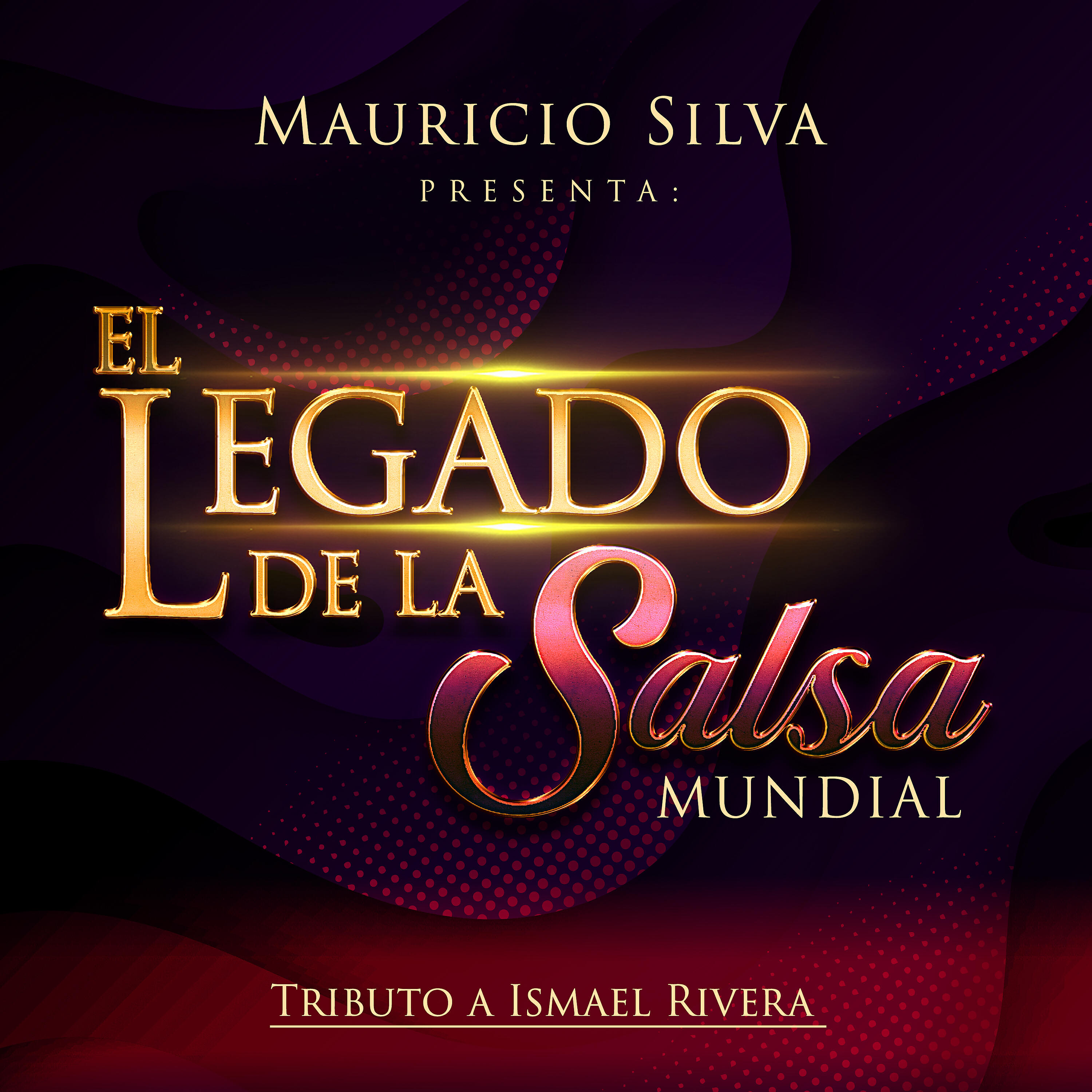 Релиз Mauricio Silva Presenta el Legado de la Salsa Mundial Tributo a Ismael Rivera