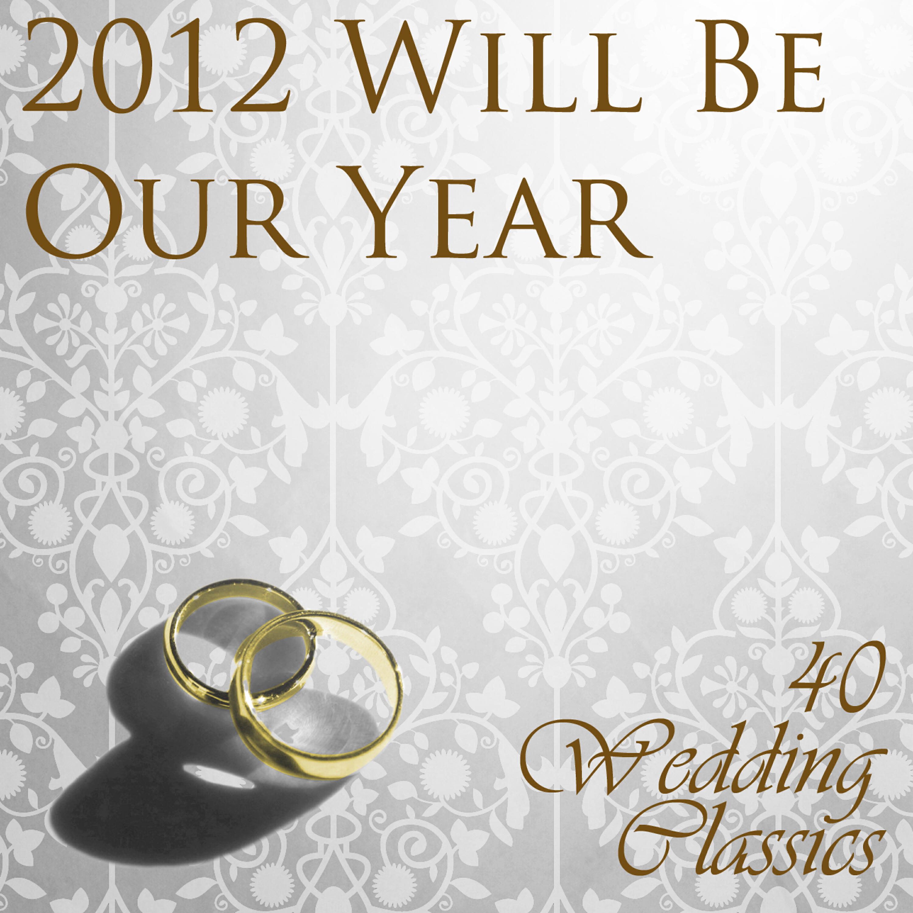 Релиз 2012 Will Be Our Year: 40 Wedding Classics
