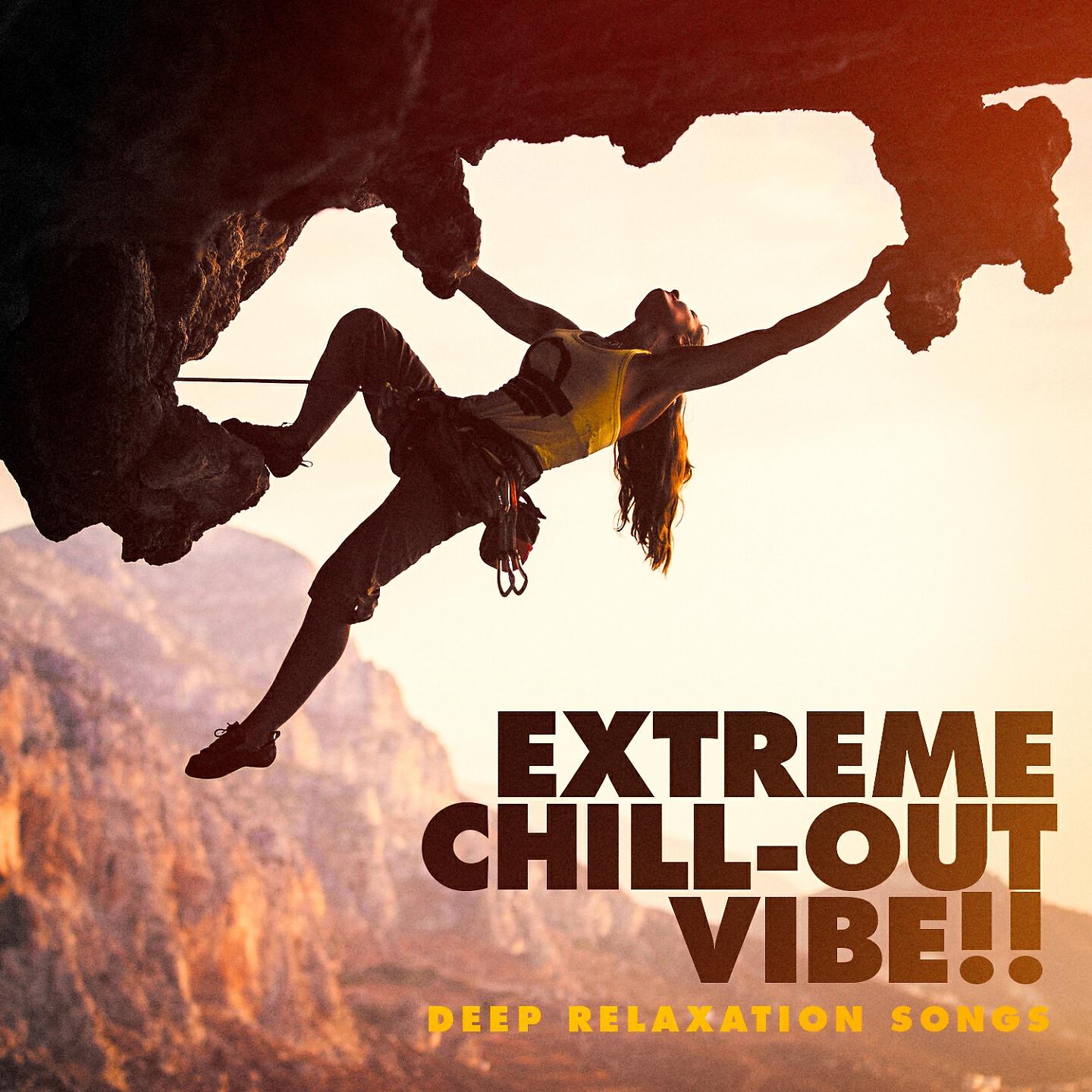 Релиз Extreme Chill-Out Vibe! - Deep Relaxation Songs