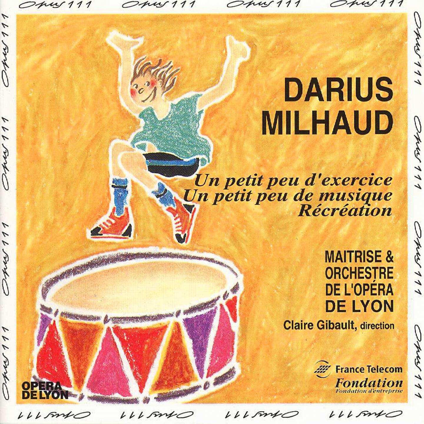 Релиз Milhaud: Un petit peu d'exercice, Un petit peu de musique, Récréation