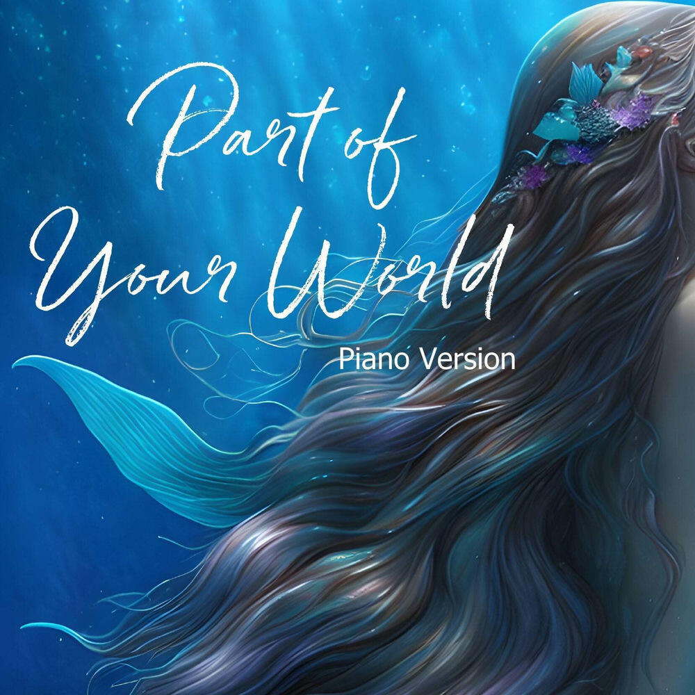 Релиз Part of Your World (Piano Instrumental Version)