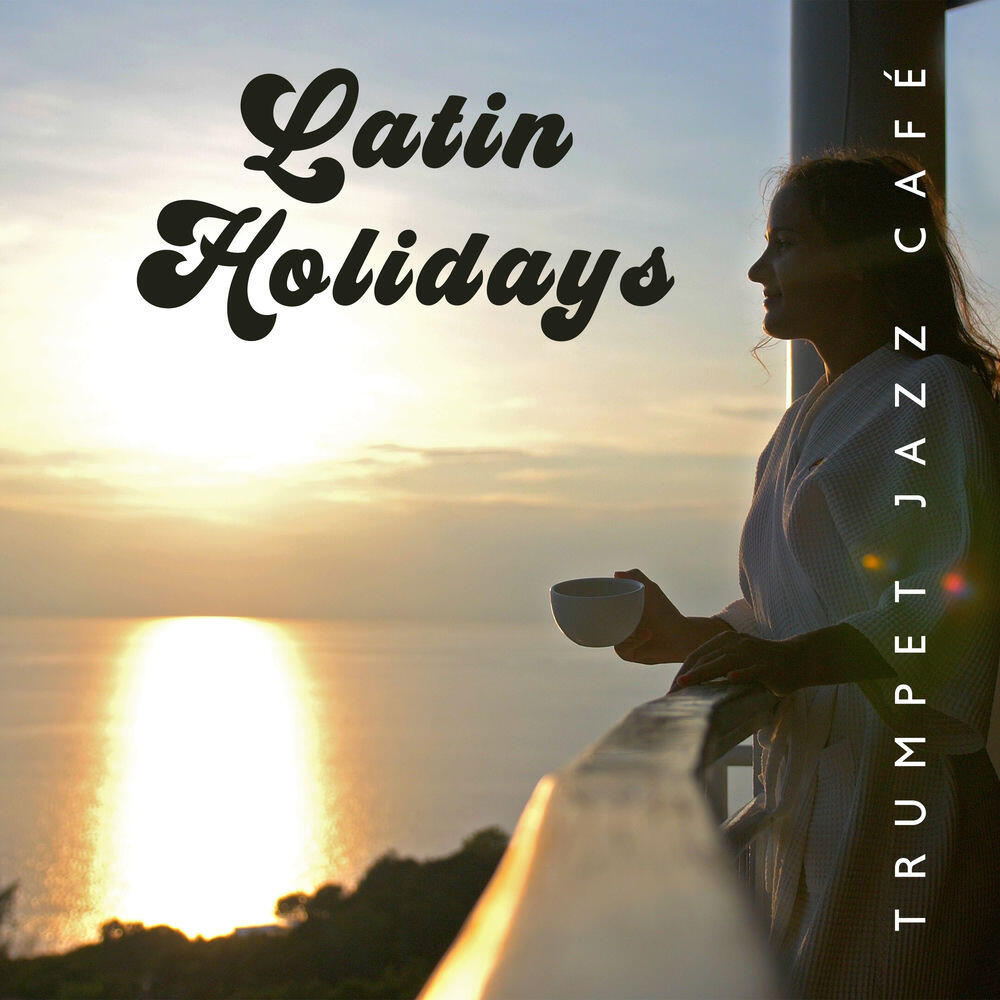 Релиз Latin Holidays: Trumpet Jazz Café