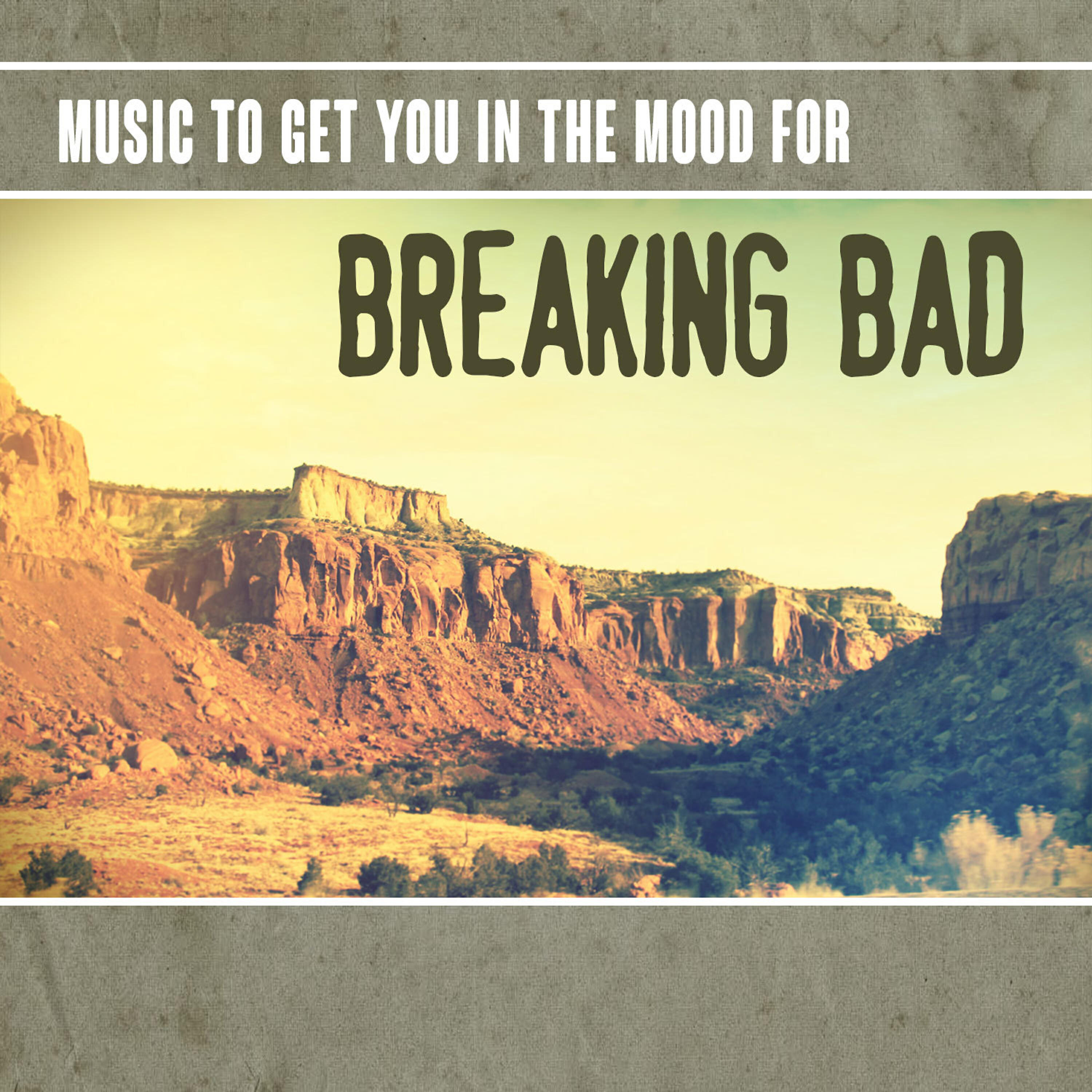Релиз Music to Get You in the Mood for Breaking Bad