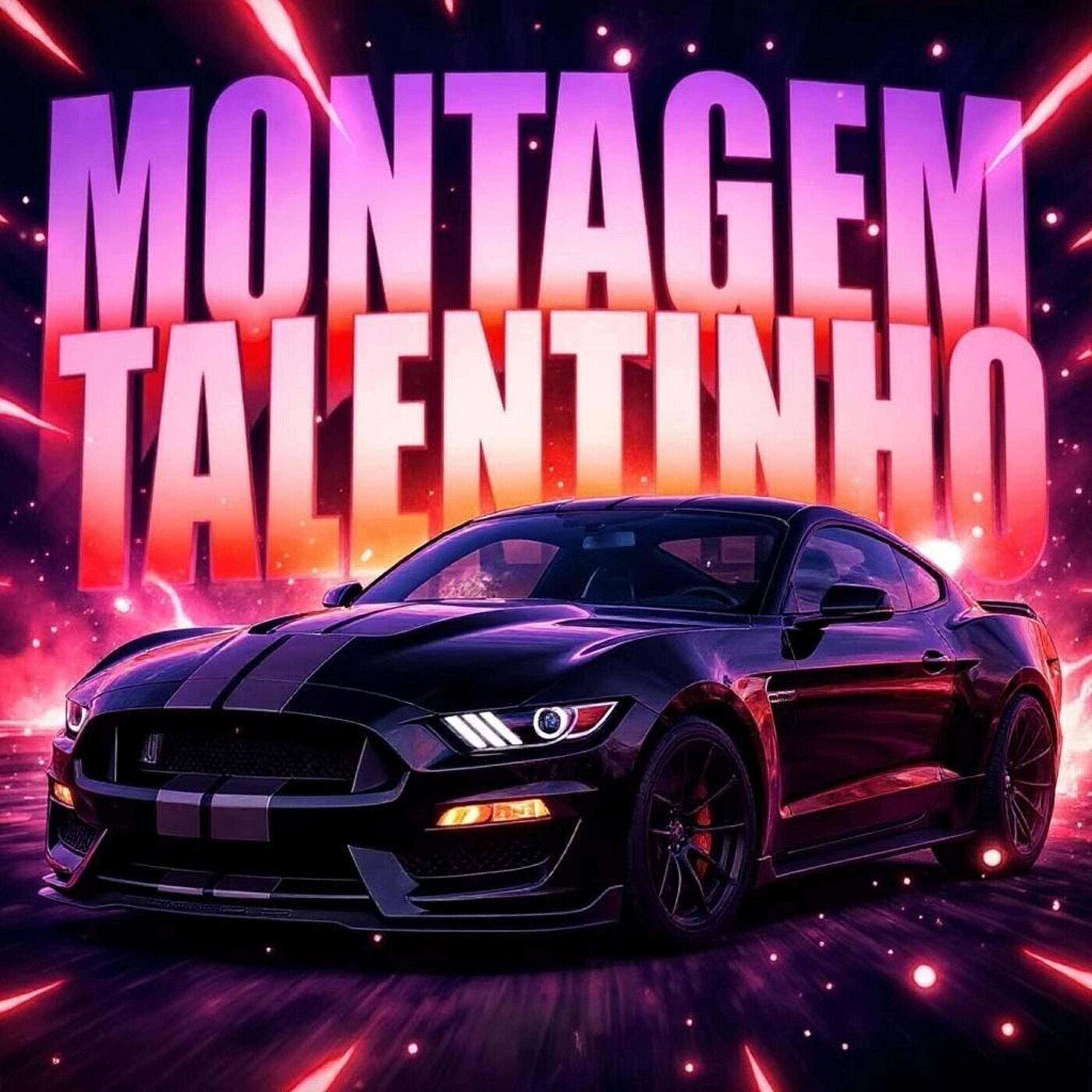 Релиз Montagem Talentinho