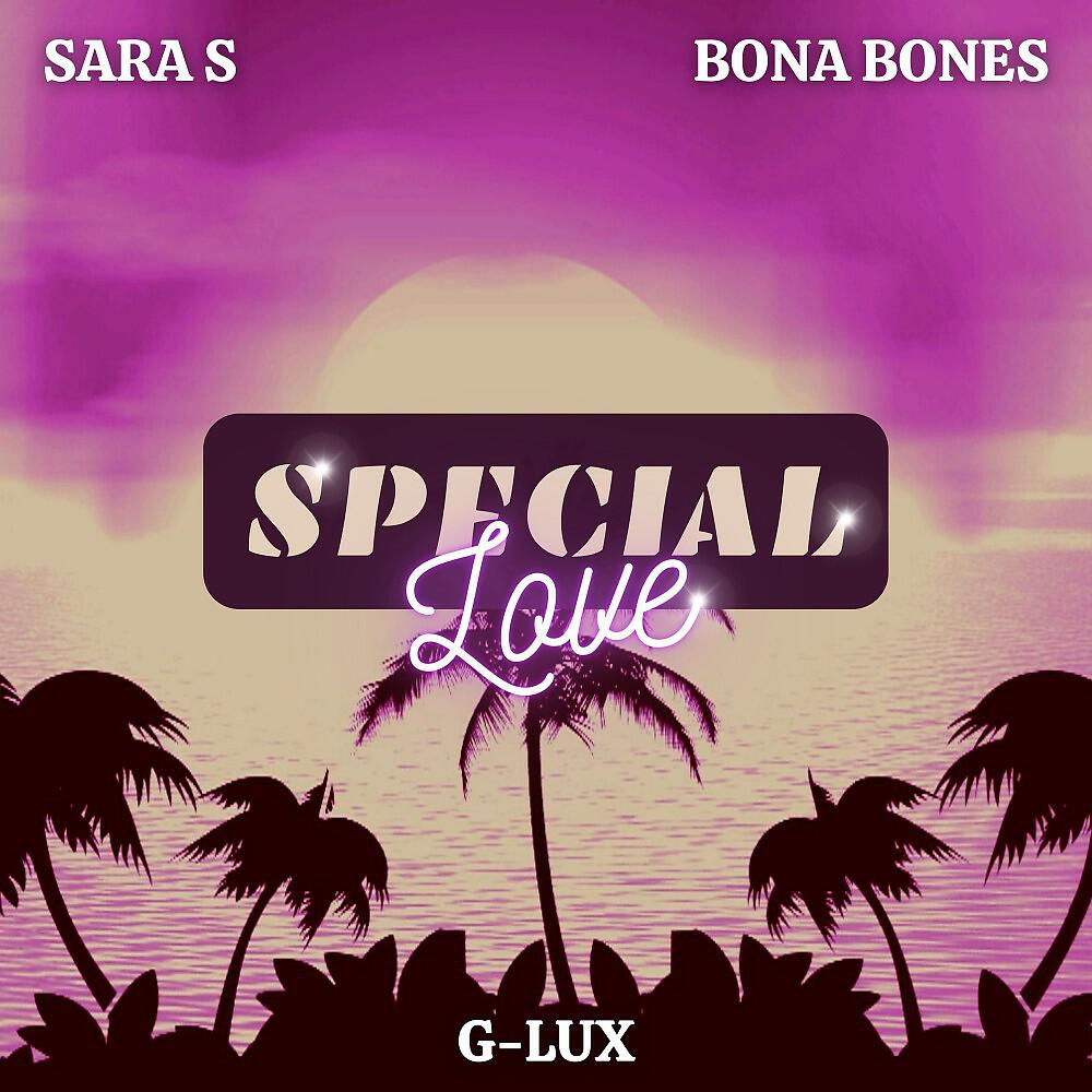 Скачать песню Sara S, Bona Bones - Special Love бесплатно в MP3 для Android и iOS