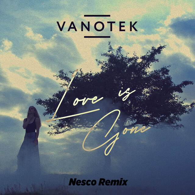 Релиз Love Is Gone (Nesco Remix)