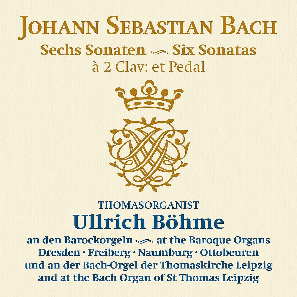 Релиз Johann Sebastian Bach: Sechs Sonaten - Six Sonatas BWV 525-530 (Thomasorganist Ullrich Böhme at the Baroque Organs in Naumburg, Dresden, Freiberg, Ottobeuren & Leipzig, St Thomas)