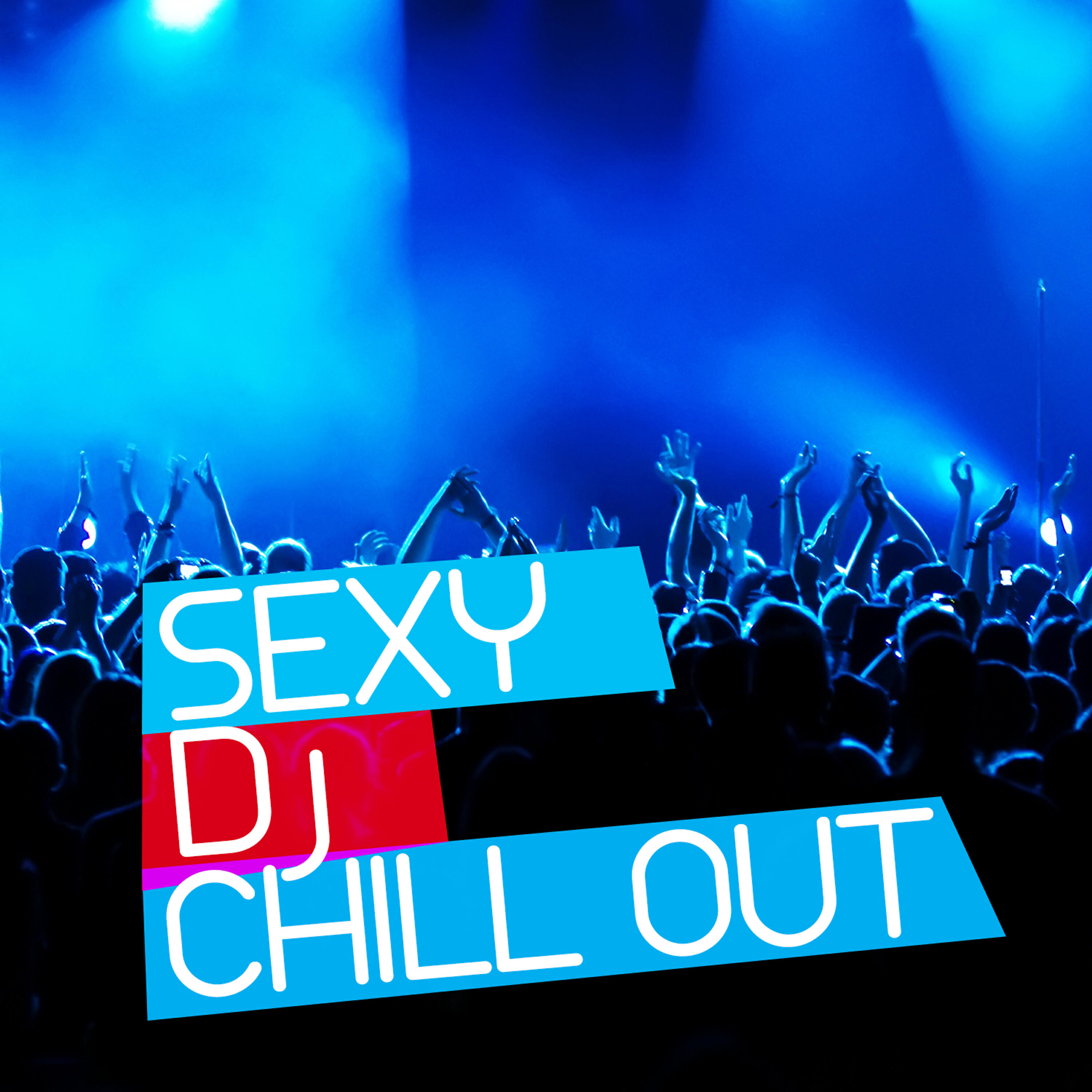 Релиз Sexy DJ Chill Out