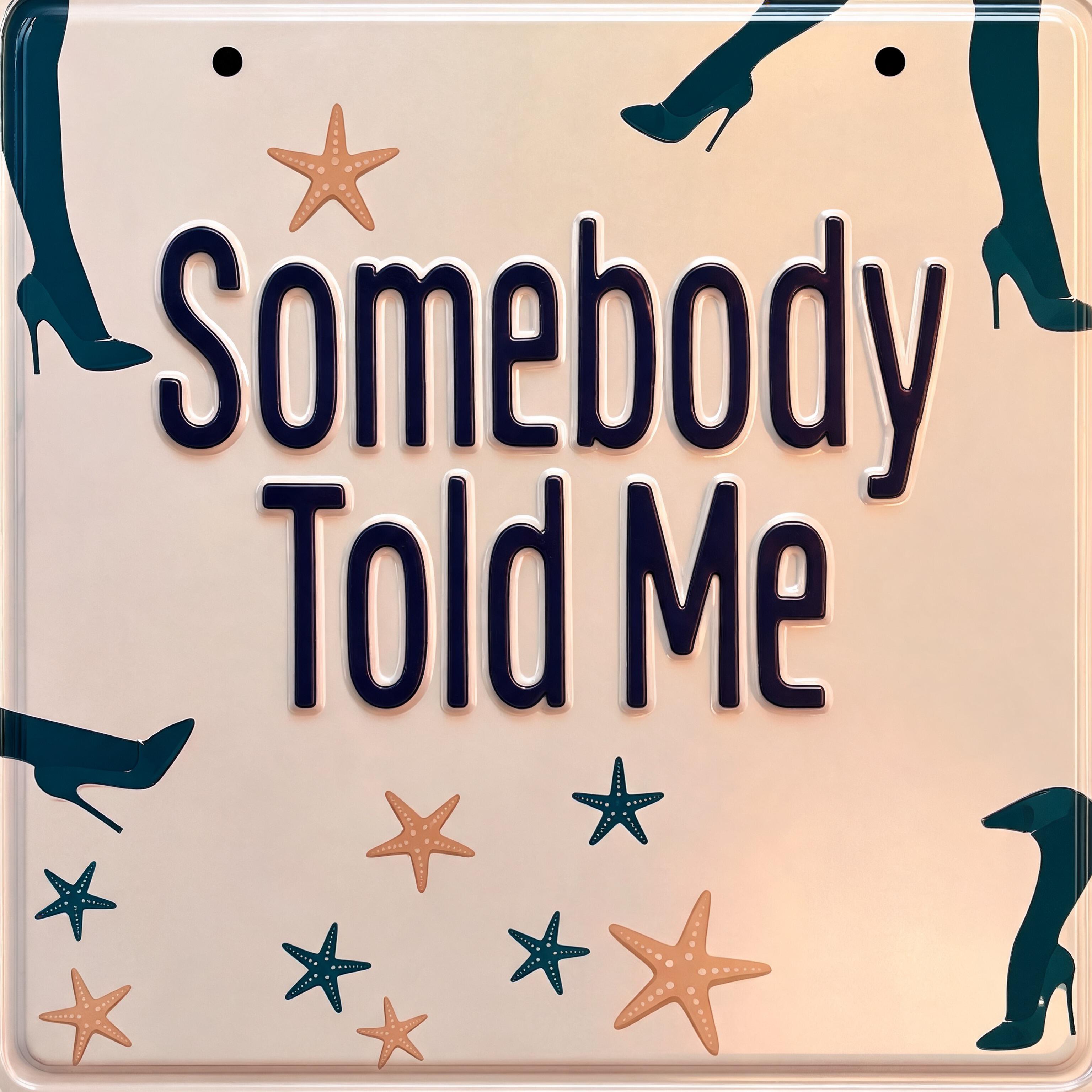 Релиз Somebody Told Me