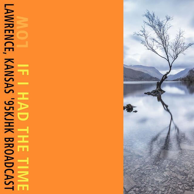 Релиз If I Had The Time (Lawrence, Kansas '95 KJHK Broadcast Remastered)