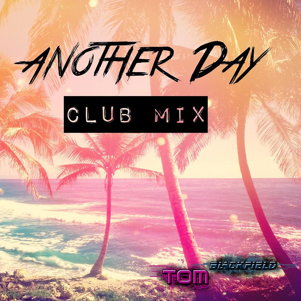 Релиз Another Day (Club Mix)