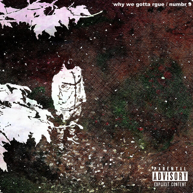 Релиз Why We Gotta Rgue / Numbr 9