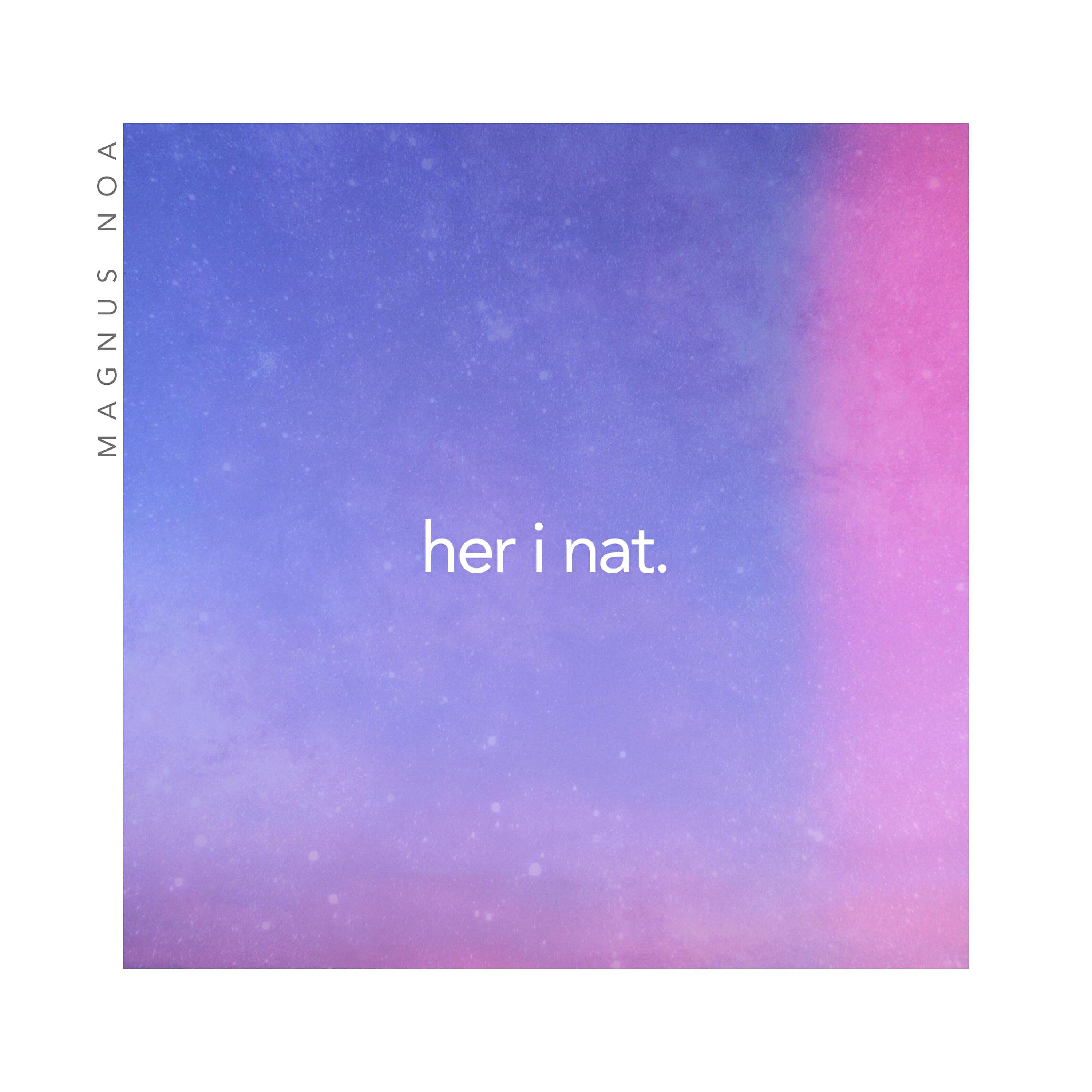 Релиз Her I Nat