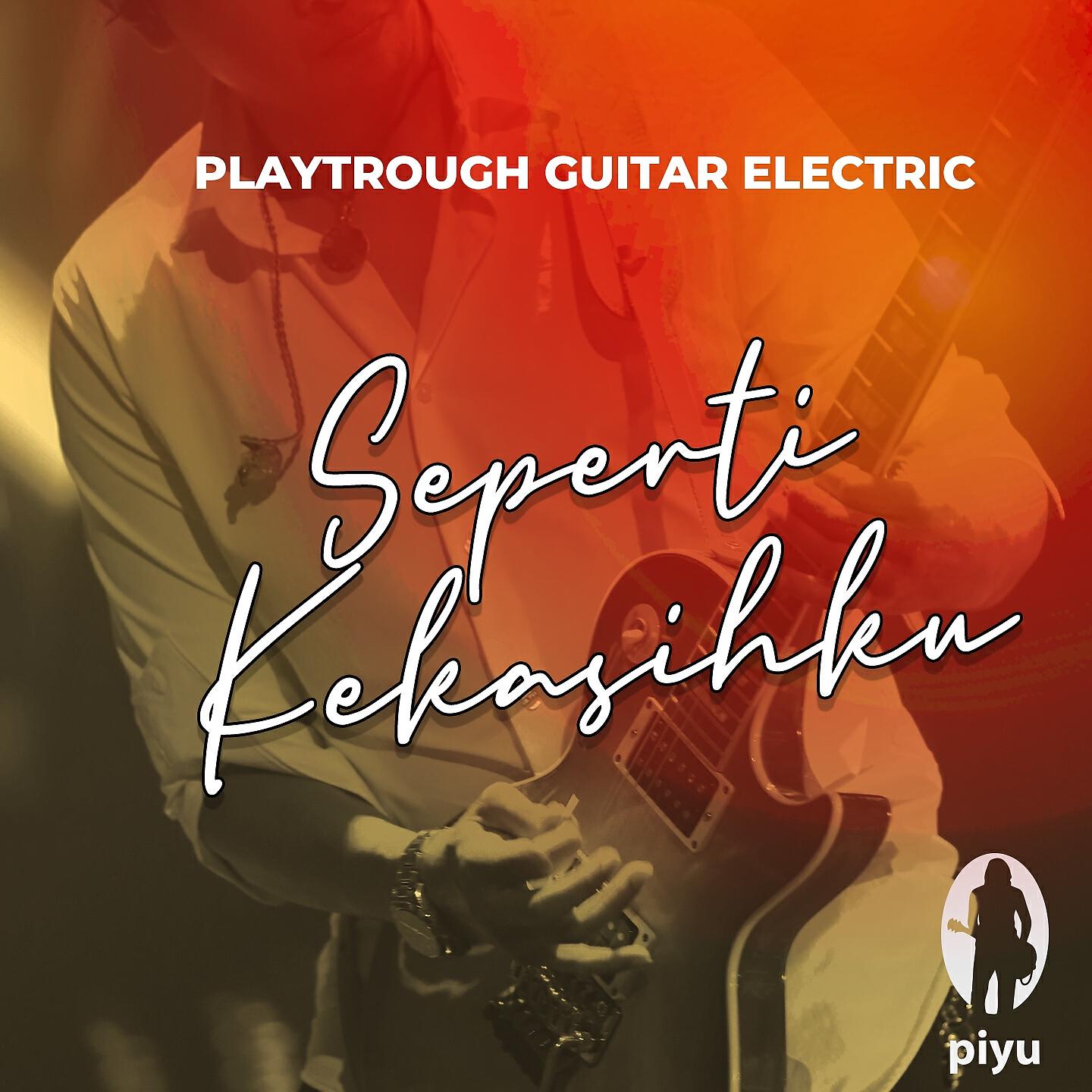 Релиз Playthrough Guitar Electric Seperti Kekasihku