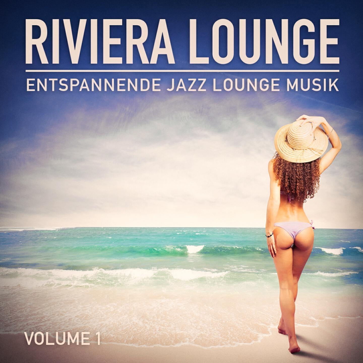 Релиз Riviera Lounge, Vol. 1 (Entspannende Jazz Lounge Musik)