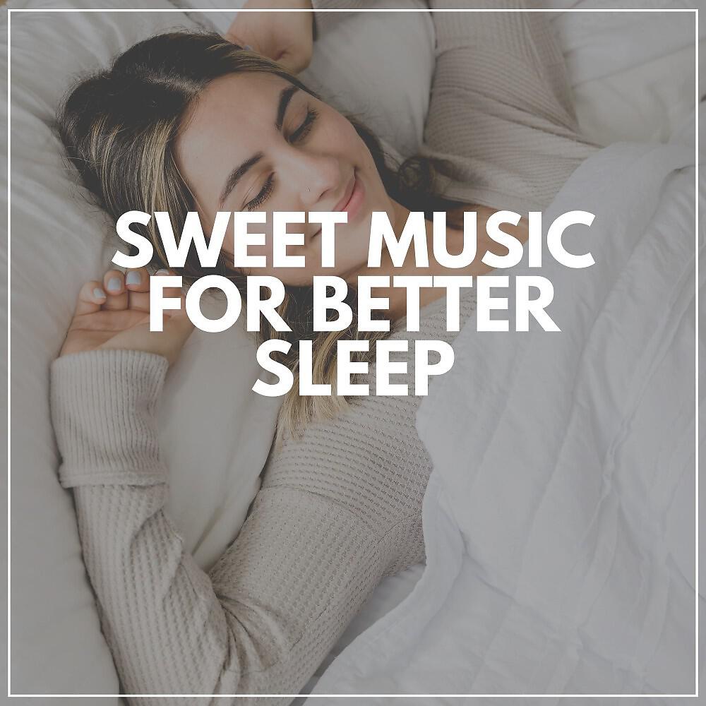 Релиз Sweet Music for Better Sleep