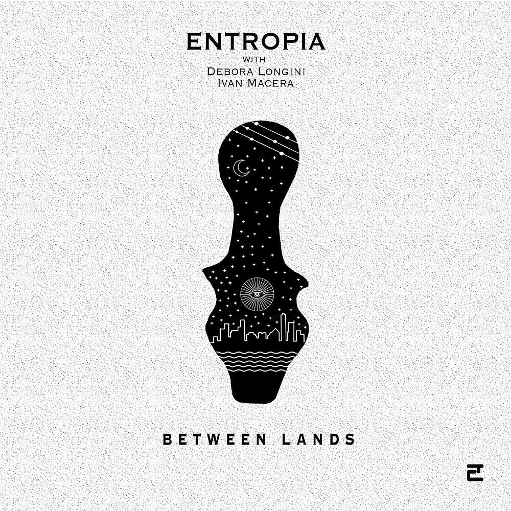 Entropia with Debora Longini & Ivan Macera