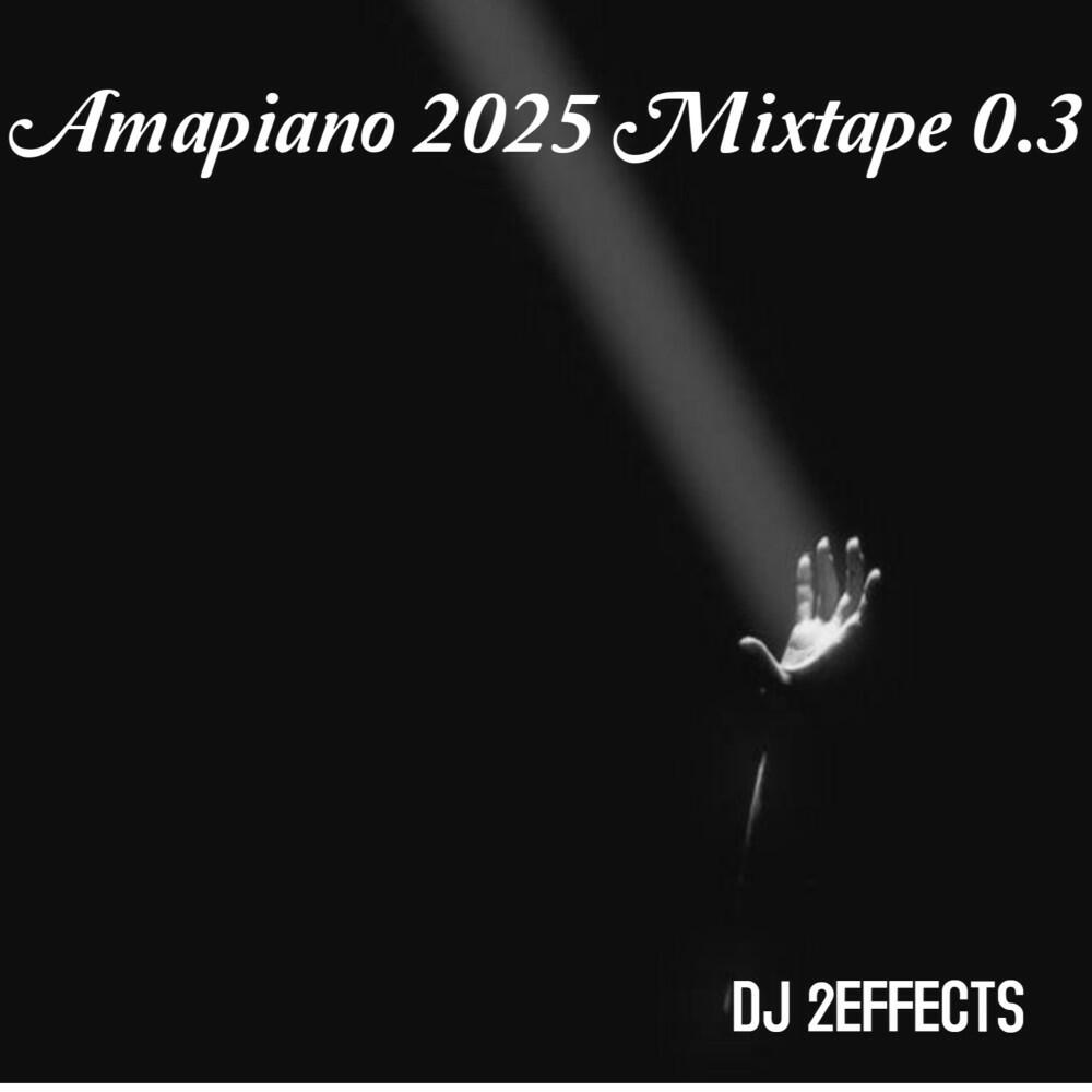 Релиз Amapiano 2025 Mixtape 0.3