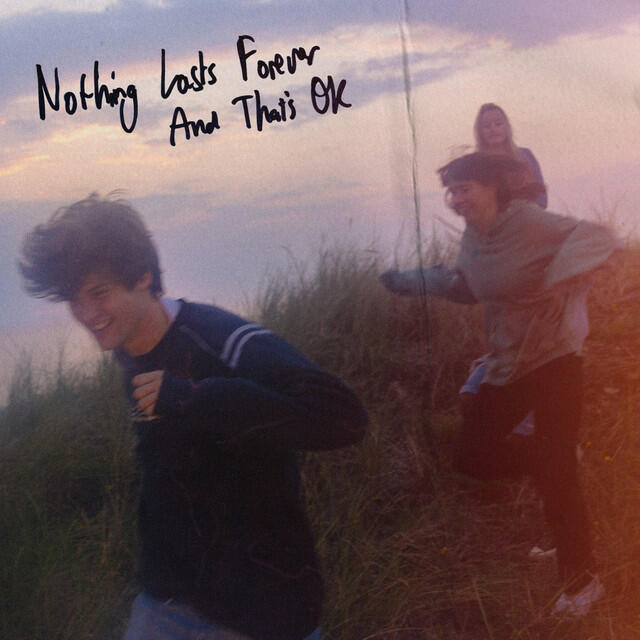 Постер альбома Nothing Lasts Forever And That's OK
