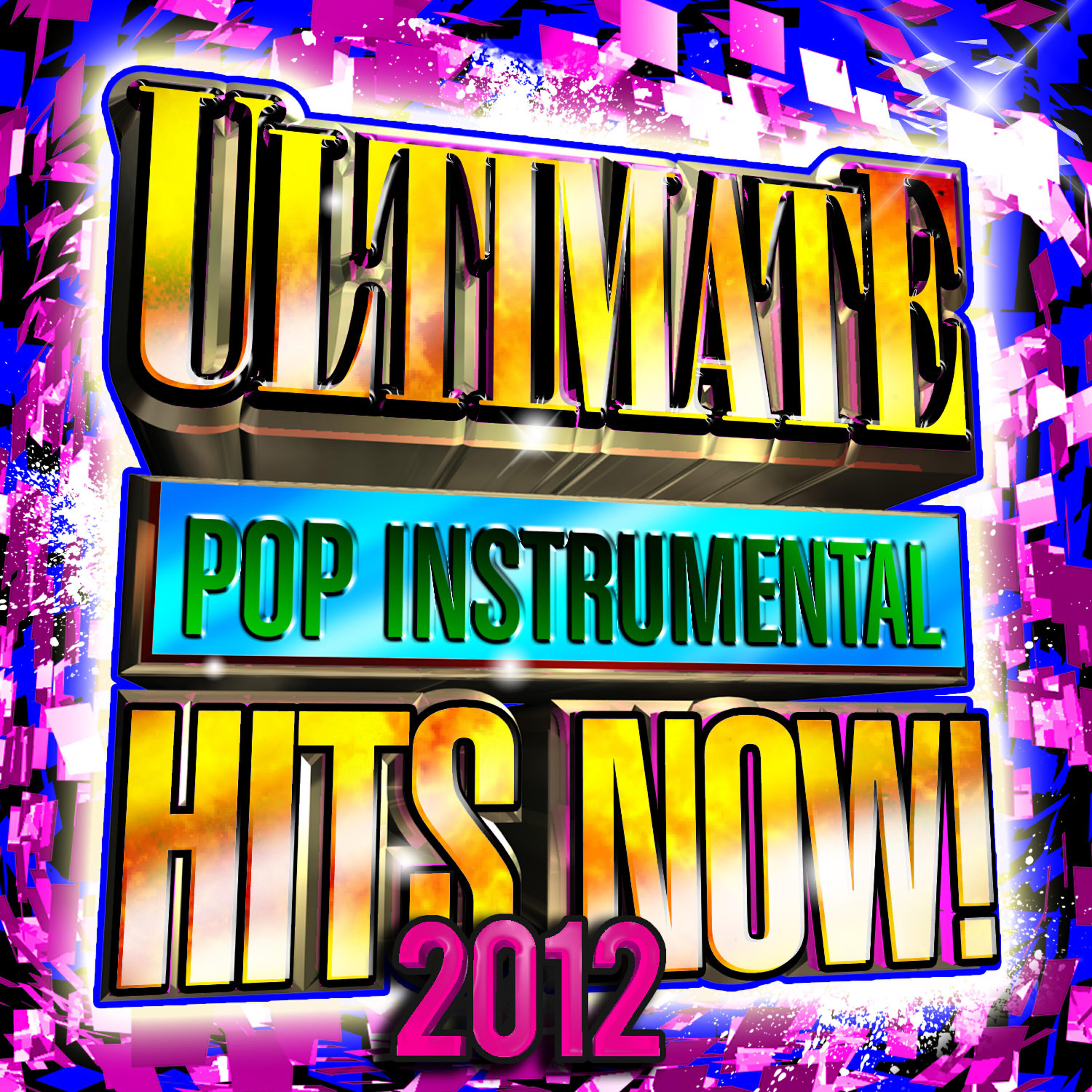 Релиз Ultimate Pop Instrumental Hits Now! 2012
