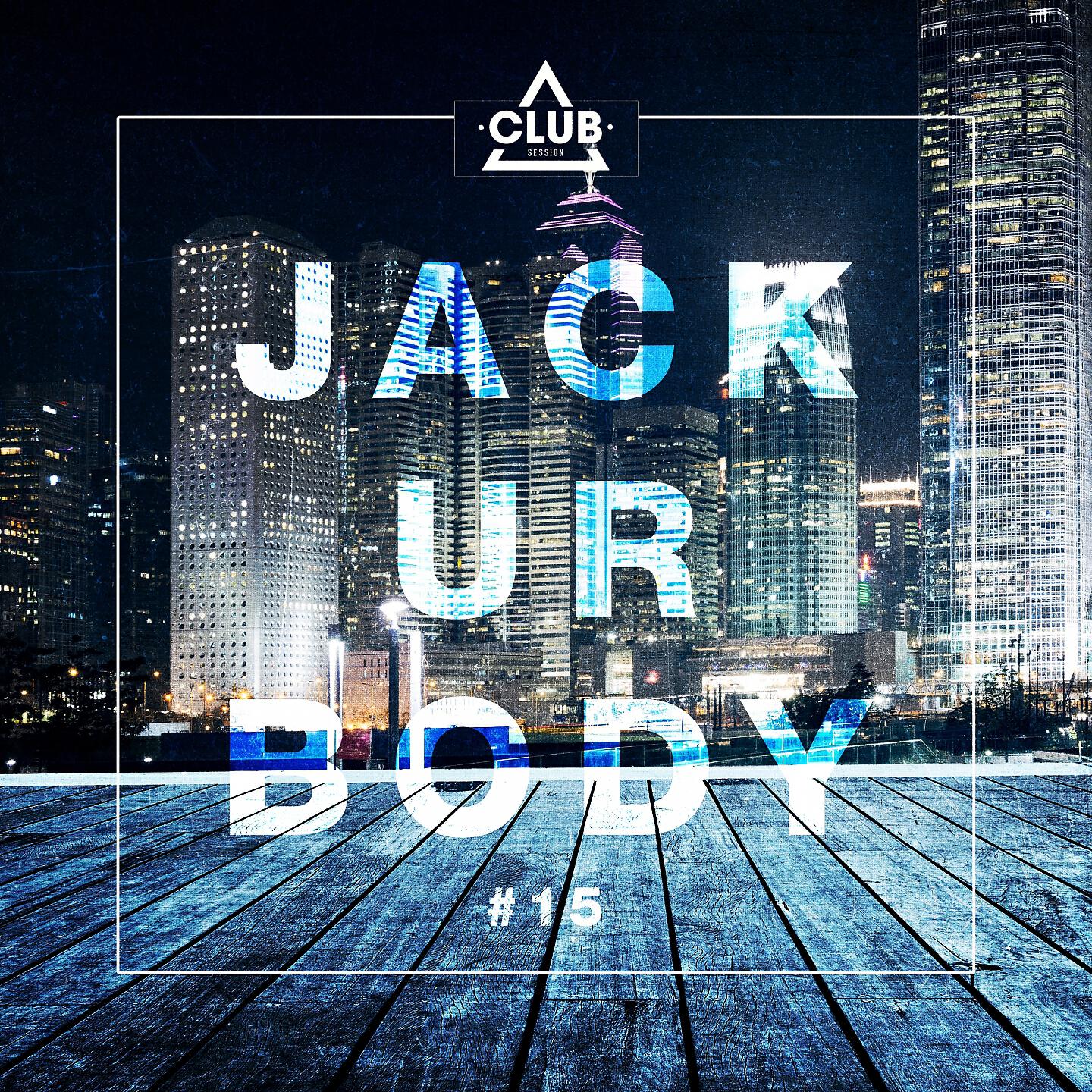 Релиз Jack Ur Body #15