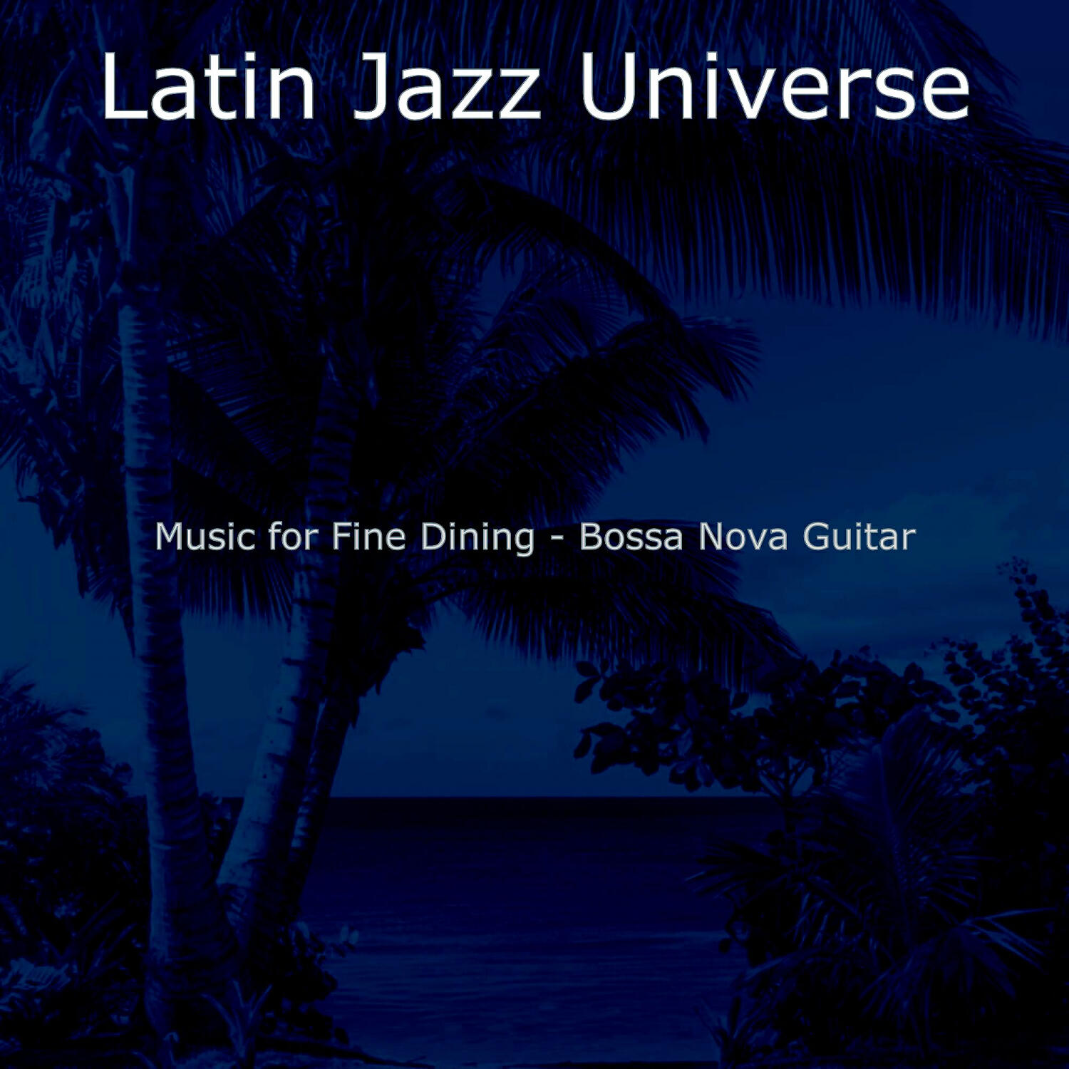 Релиз Music for Fine Dining - Bossa Nova Guitar