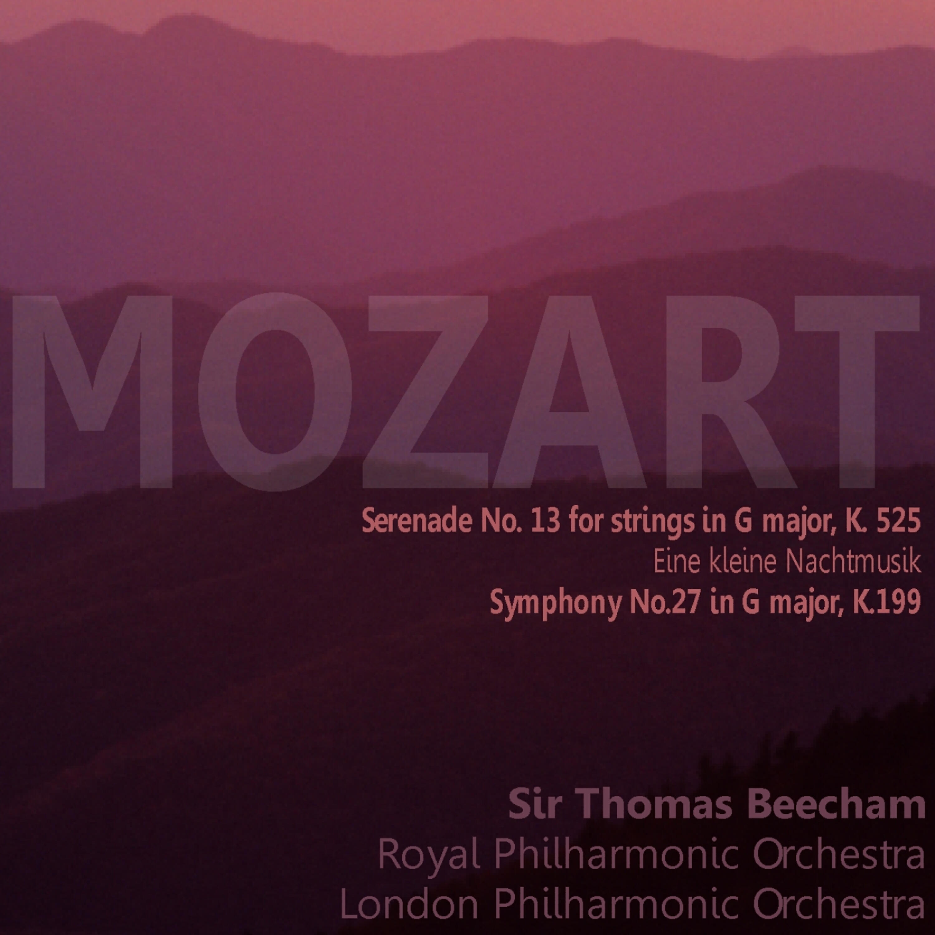 Релиз Mozart: Serenade No. 13 for Strings in G Major, K. 525, "Eine kleine Nachtmusik"; Symphony No. 27 in G Major, K. 199