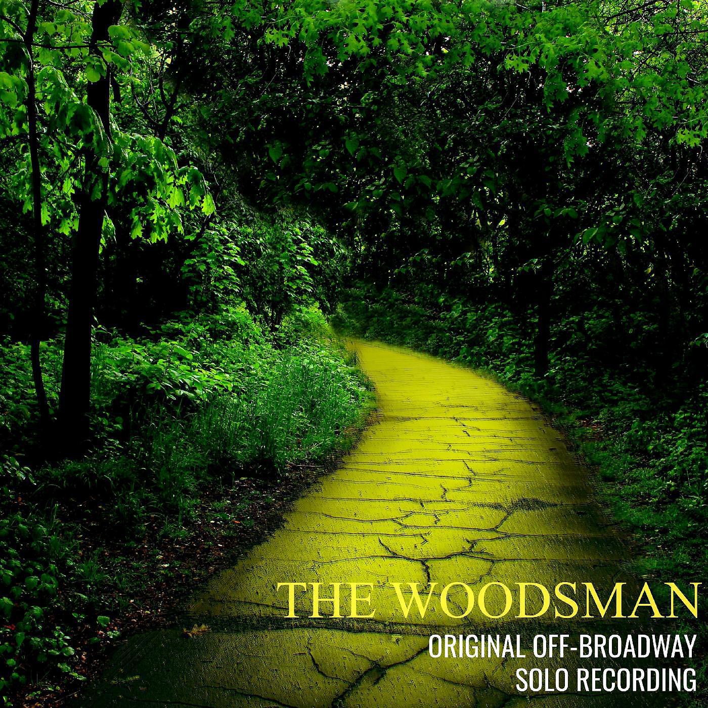 Релиз The Woodsman (Original Off-Broadway Solo Recording)