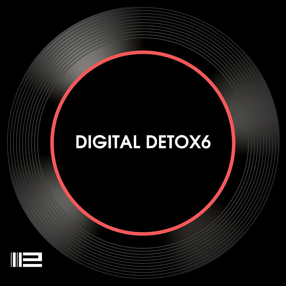 Релиз Digital Detox 6