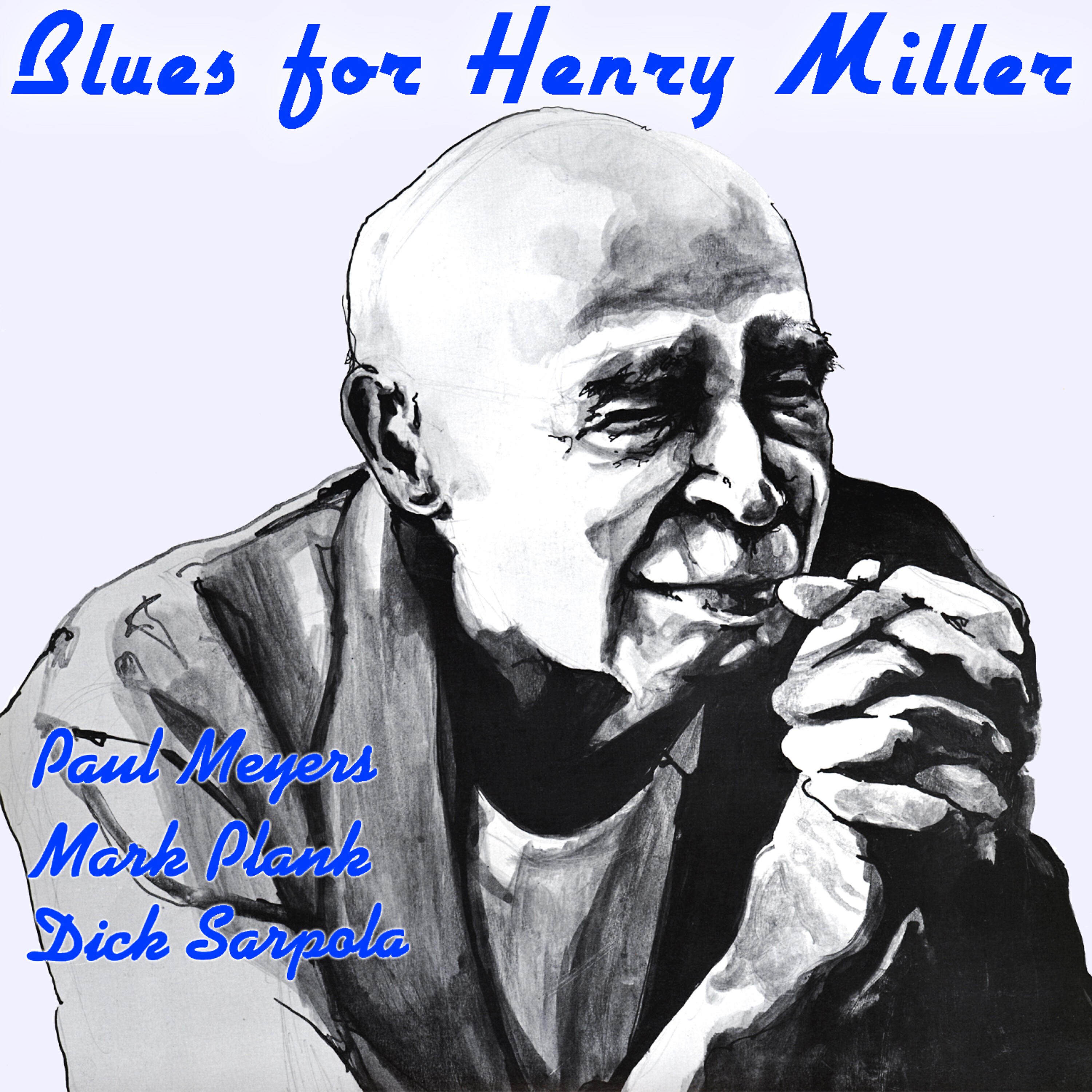 Релиз Blues for Henry Miller - Paul Meyers, Mark Plank, Dick Sarpola