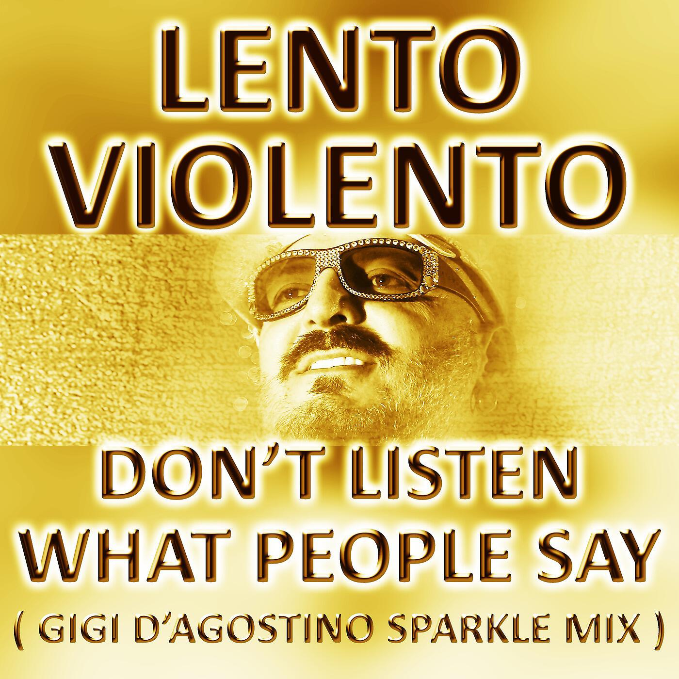 Релиз Don't Listen What People Say (Gigi D'agostino Sparkle Mix)