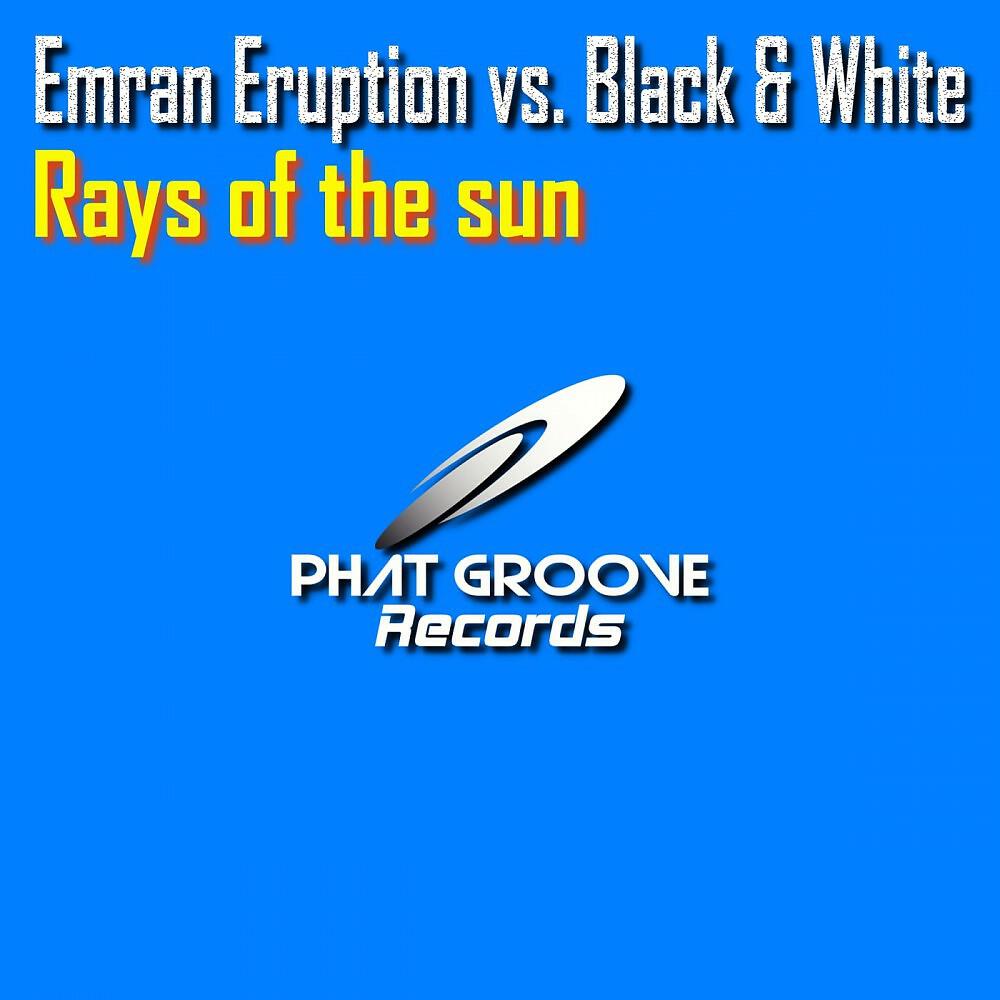Emran Eruption vs. Black & White