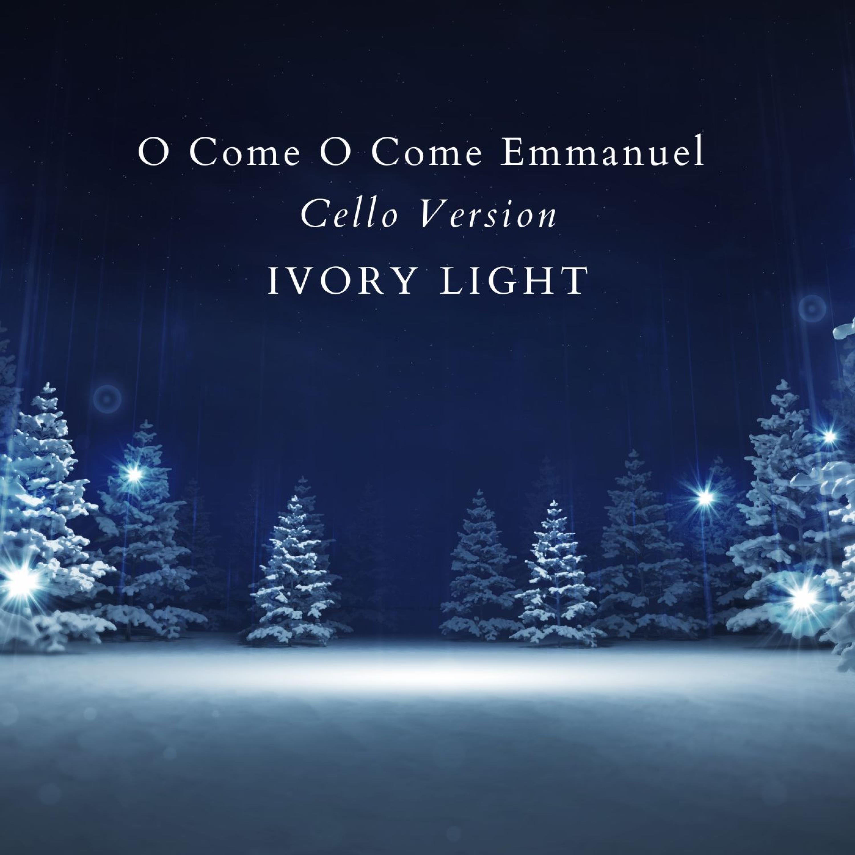 Релиз O Come O Come Emmanuel (Cello Version)