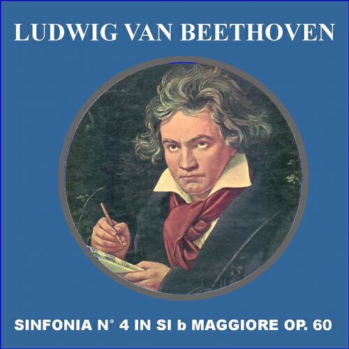 Релиз Beethoven: Sinfonia No. 4 in B-Flat Major, Op. 60
