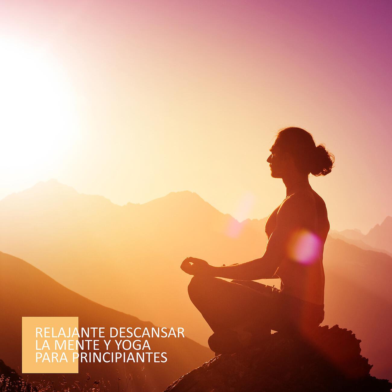 Релиз Relajante Descansar la Mente y Yoga para Principiantes
