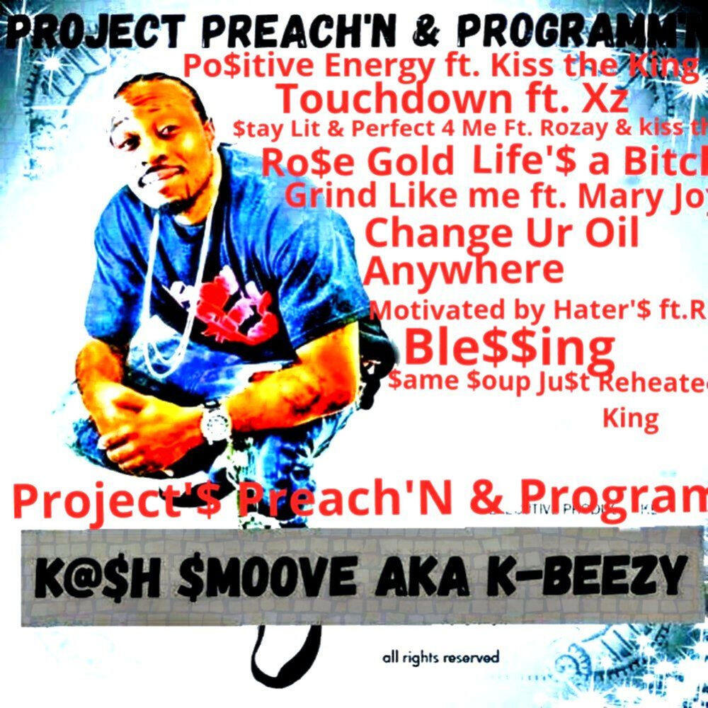 Ka$h $Moove Aka Kbeezy