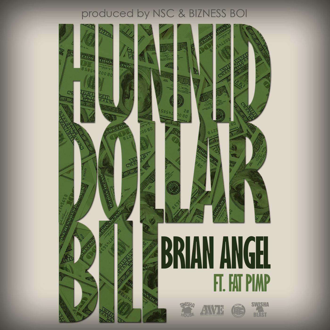 Скачать песню Brian Angel - Hunnid Dollar Bill (feat. Fat Pimp) бесплатно в MP3 для Android и iOS