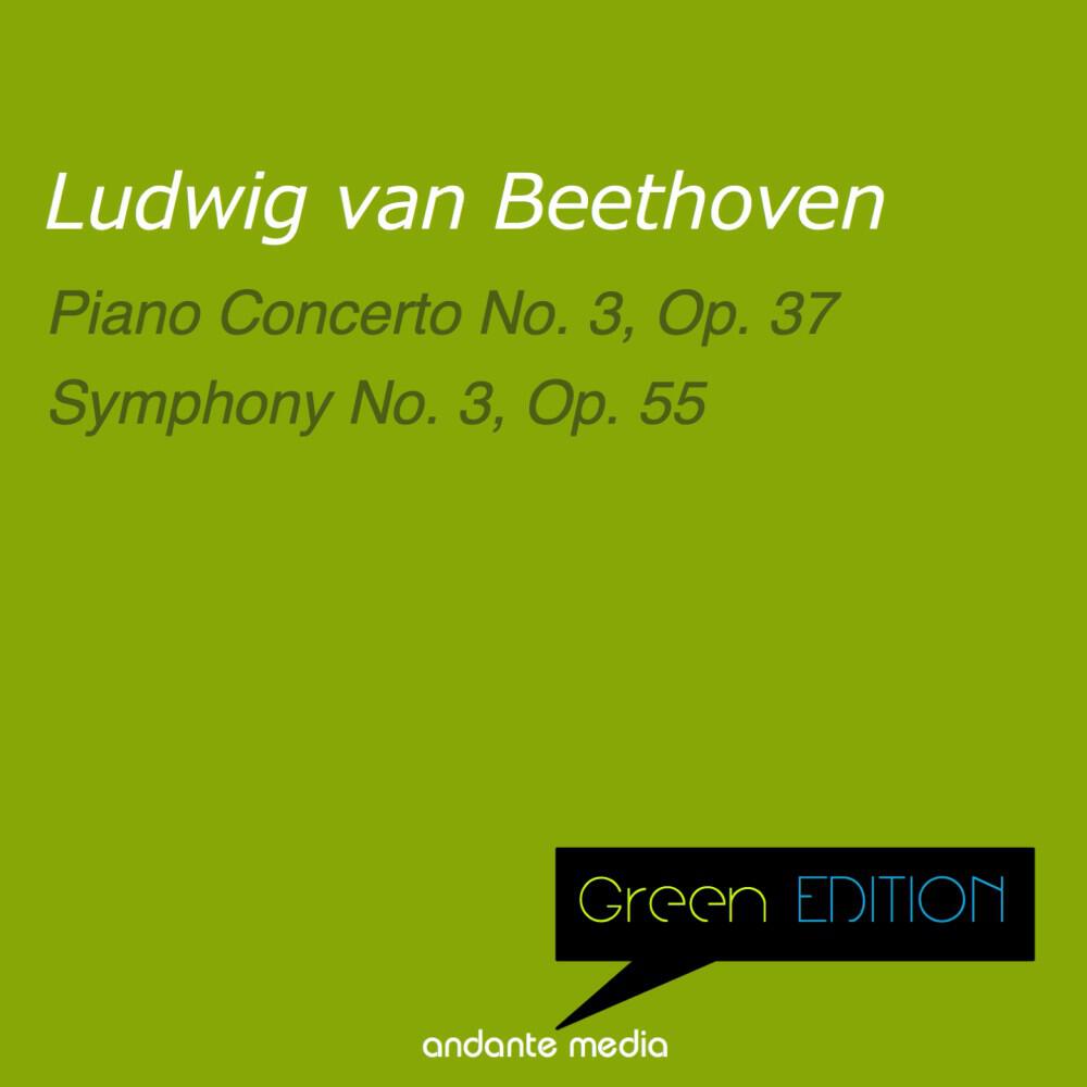 Релиз Green Edition - Beethoven: Piano Concerto No. 3, Op. 37 & Symphony No. 3, Op. 55