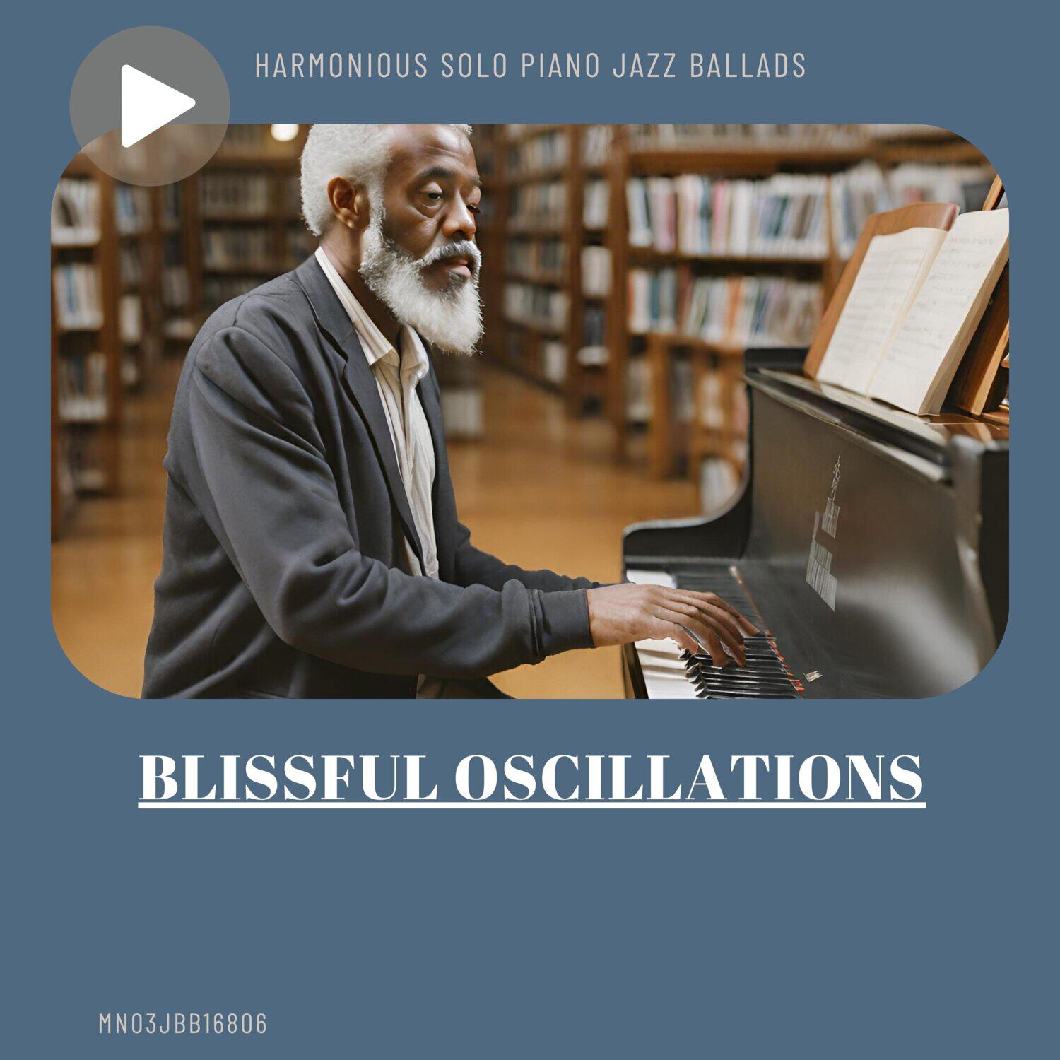 Релиз Blissful Oscillations: Harmonious Solo Piano Jazz Ballads