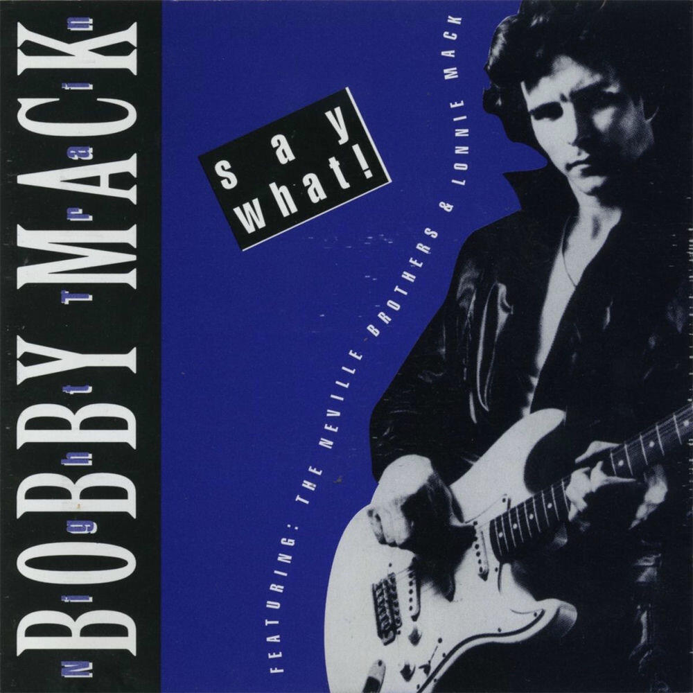 Релиз Say What (feat. The Neville Brothers, Lonnie Mack)