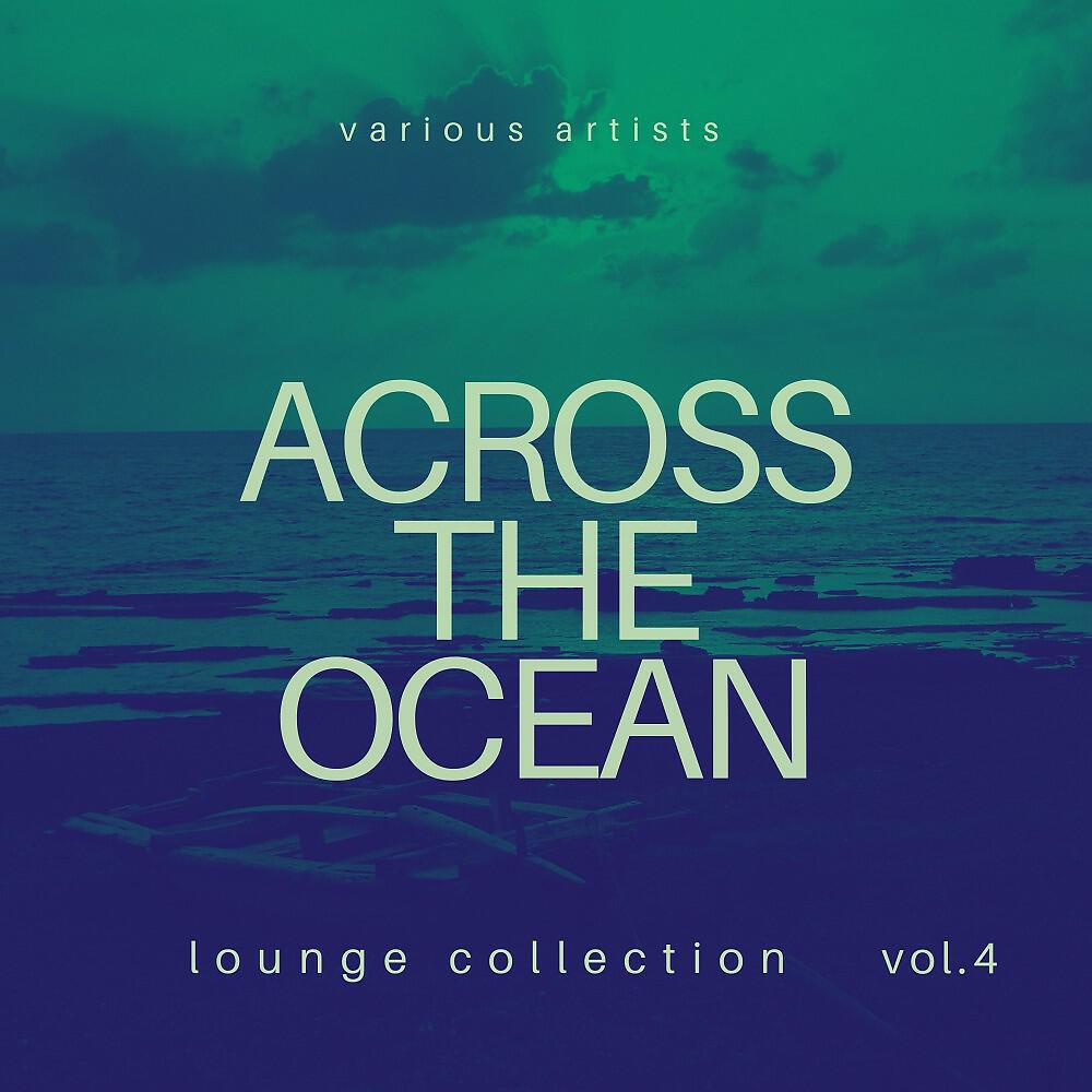 Релиз Across the Ocean (Lounge Collection), Vol. 4