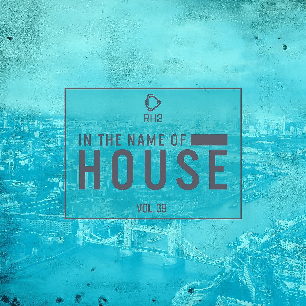 Релиз In the Name of House, Vol. 39