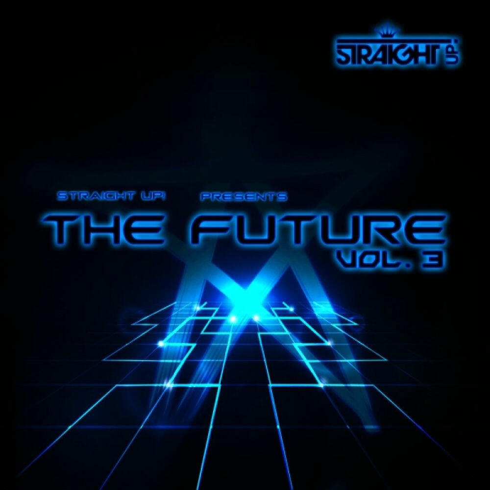 Релиз Straight Up! presents: The Future Vol. 3