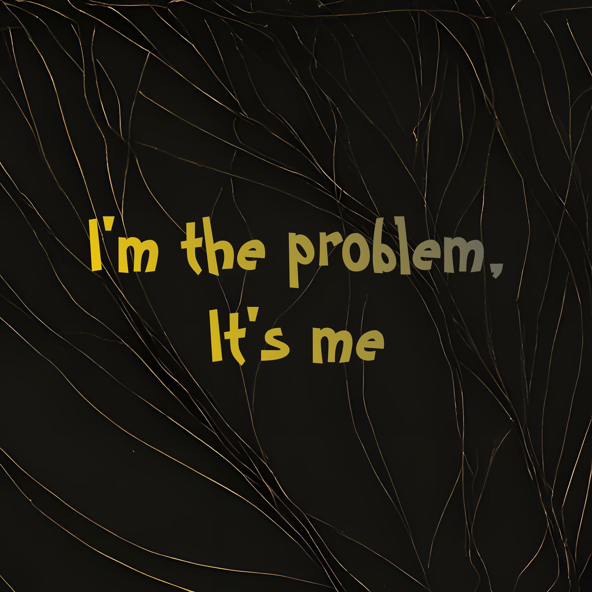 Релиз I'm the Problem, It's Me