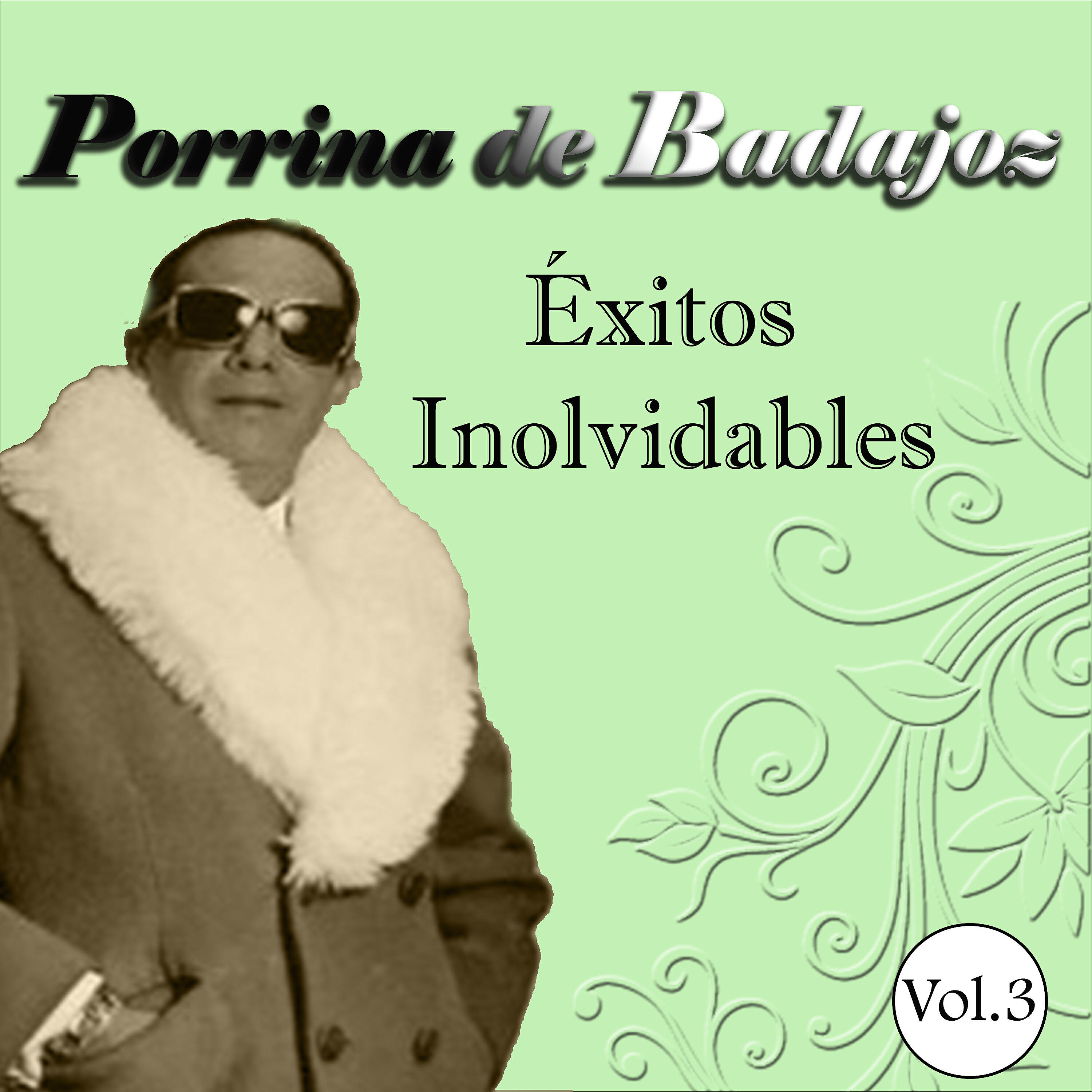 Релиз Porrina de Badajoz - Éxitos Inolvidables, Vol. 3