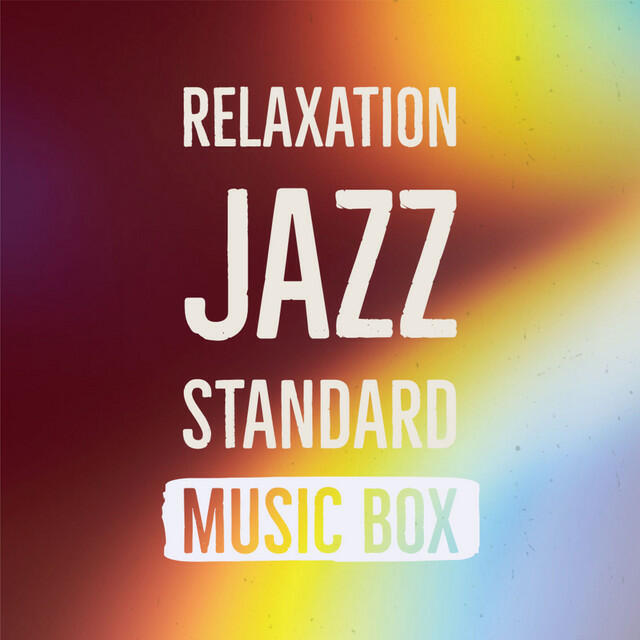 Релиз RELAXATION JAZZ STANDARD MUSIC BOX (癒しのジャズスタンダードオルゴール20)