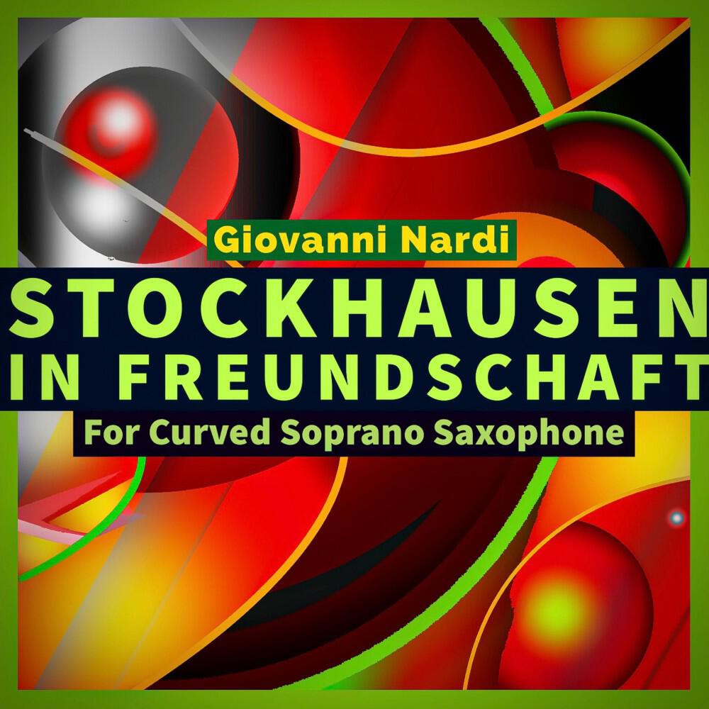 Релиз Stockhausen: In Freundschaft for Curved Soprano Saxophone